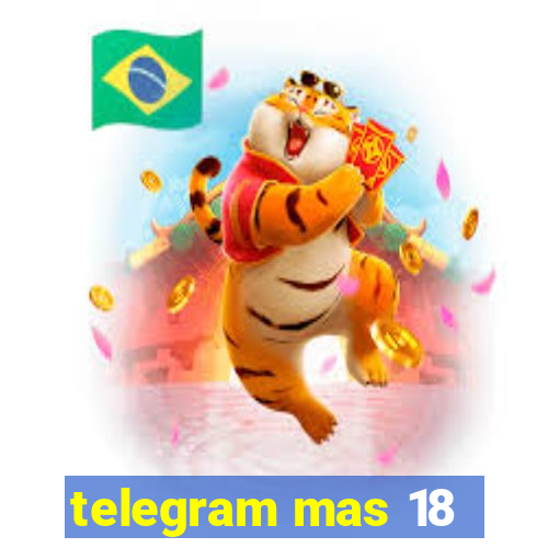 telegram mas 18